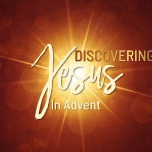 Discovering Jesus in Advent