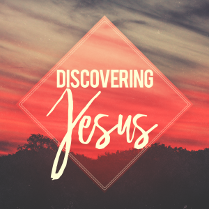 Discovering Jesus – Prayer
