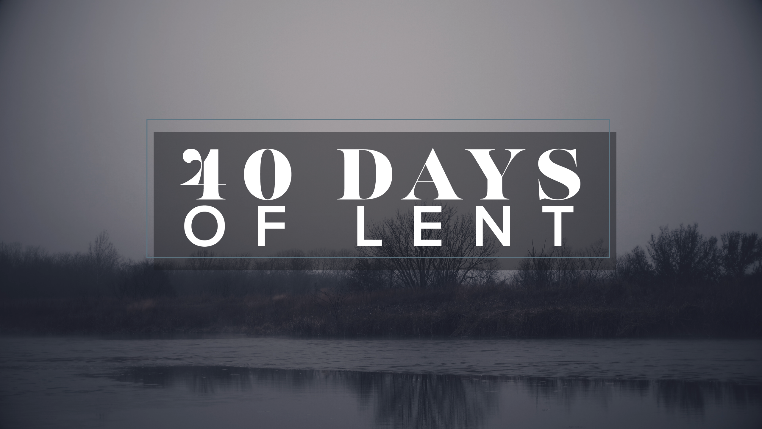 40 Days of Lent